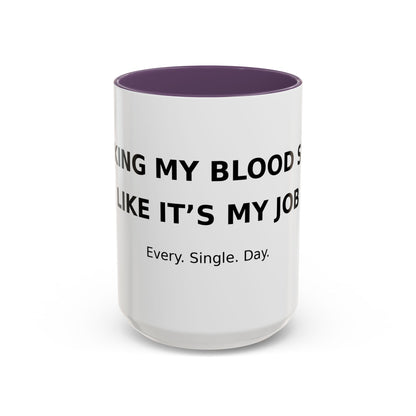Coffee Mug – 'Monitoring My Blood Sugar Like It’s My Job. Every. Single. Day.'