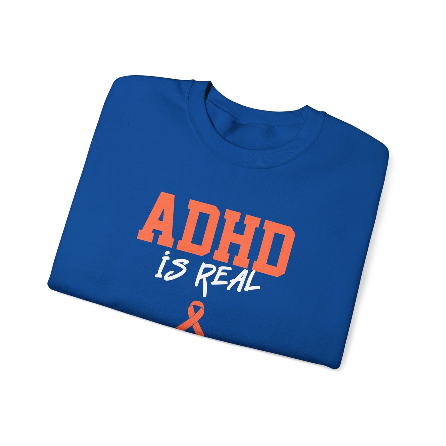 ADHD Is Real Sweatshirt