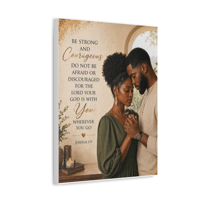 Stretched Canvas - "Be Strong and Courageous" Scripture Wall Art (Joshua 1:9)
