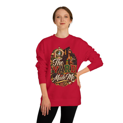 The Yard Made Me Sweatshirt