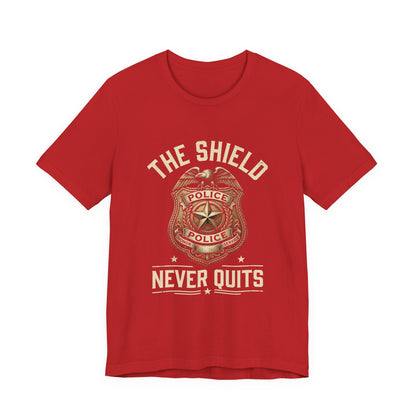 Police Badge T-Shirt — "The Shield Never Quits" Support Tee