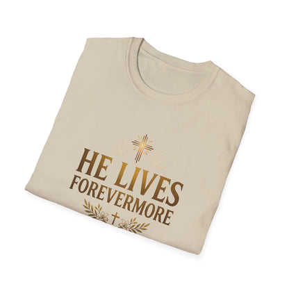 He Lives Forevermore T-Shirt