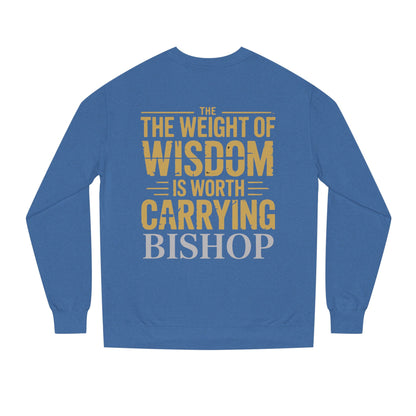 Wisdom Is Worth Carrying Sweatshirt – 'The Weight of Wisdom is Worth Carrying' Bishop Crewneck