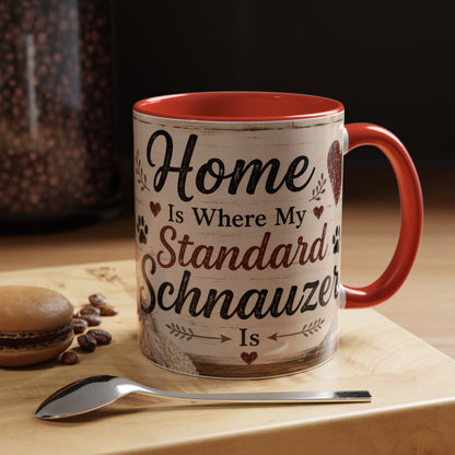 Standard Schnauzer Accent Coffee Mug — "Home Is Where My Standard Schnauzer Is"