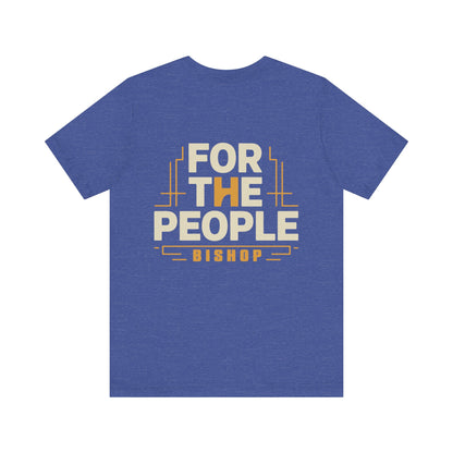 For The People Bishop T-Shirt — Retro Community Pride Tee