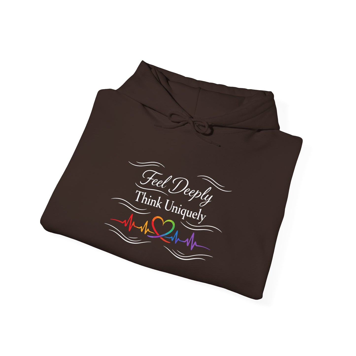 Feel Deeply Think Uniquely Hoodie