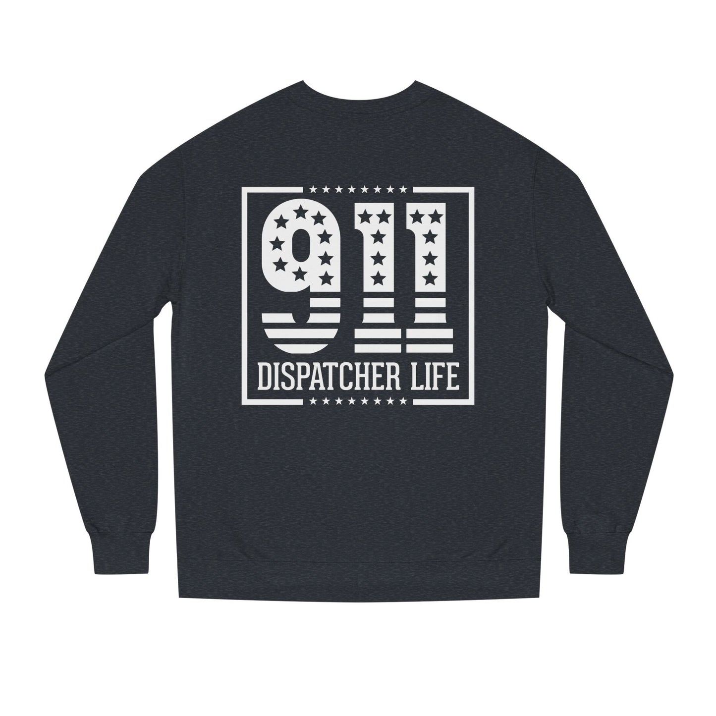 911 Dispatcher Life Sweatshirt — Proud Emergency Dispatcher Crewneck