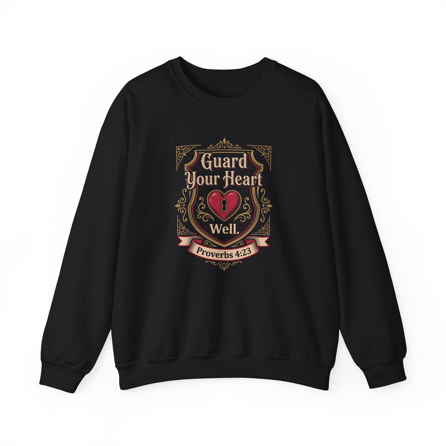 Guard Your Heart Well — Proverbs 4:23 Sweatshirt