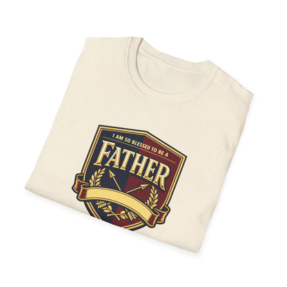 "I Am So Blessed To Be A Father"  T-Shirt