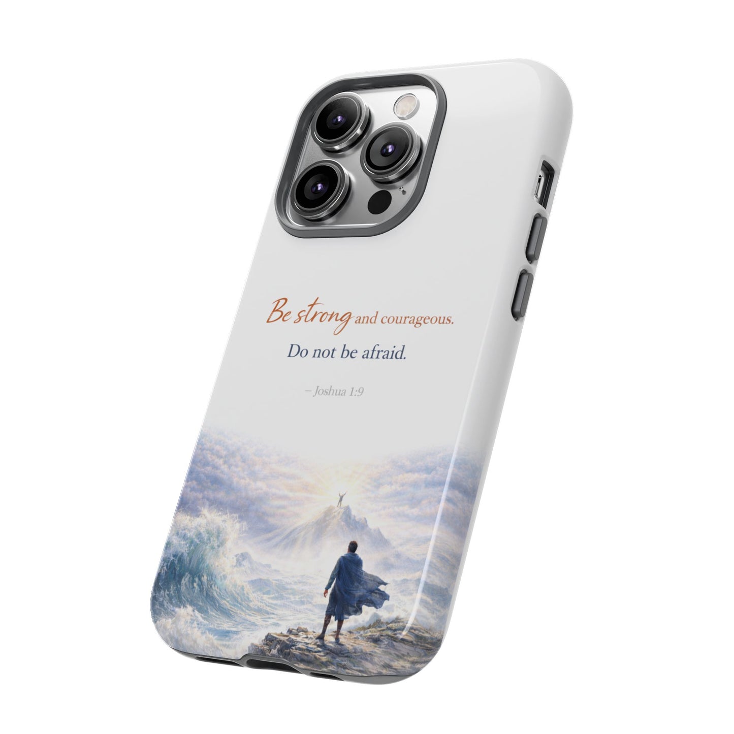 Inspirational 'Be Strong and Courageous' Phone Case — Joshua 1:9 Christian Protective Tough Case