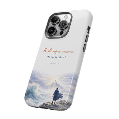 Inspirational 'Be Strong and Courageous' Phone Case — Joshua 1:9 Christian Protective Tough Case