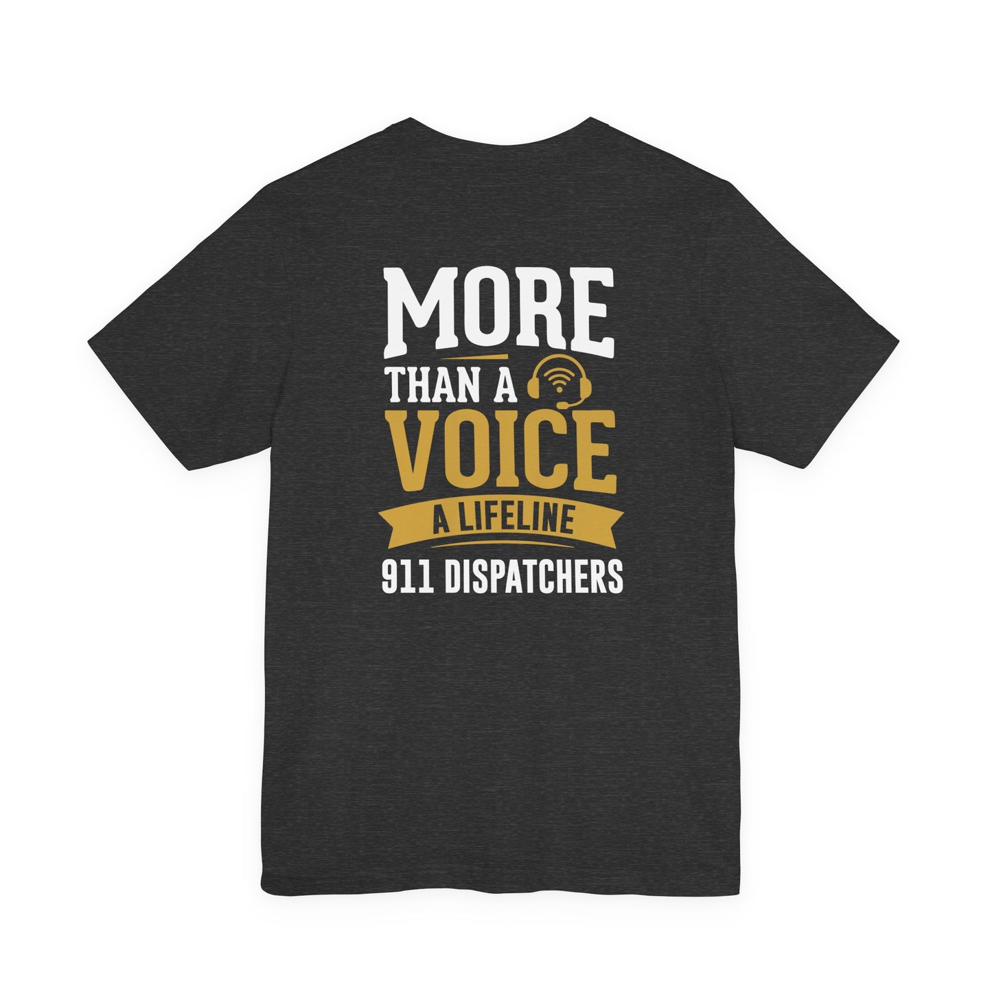 911 Dispatchers T-Shirt — "More Than a Voice, A Lifeline" Appreciation Tee