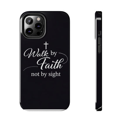 Walk by Faith Tough Phone Case – Christian Inspirational Scripture Design