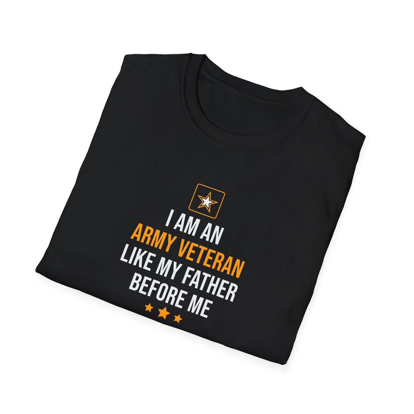 "I Am an Army Veteran Like My Father Before Me" T‑Shirt