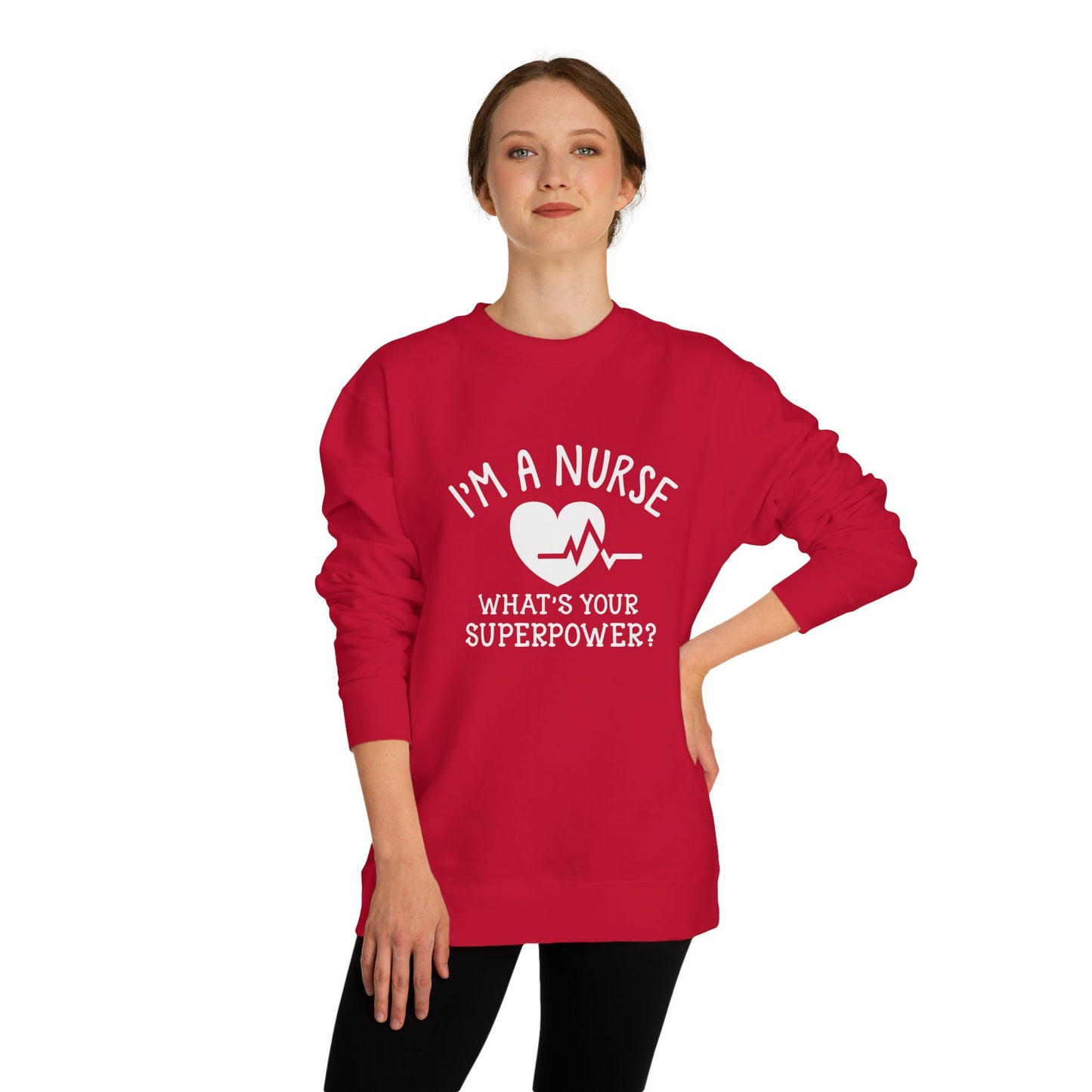 Nurse Sweatshirt — "I'm a Nurse, What's Your Superpower?" Crewneck