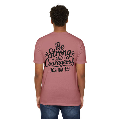 Be Strong and Courageous Joshua 1:9 T-Shirt