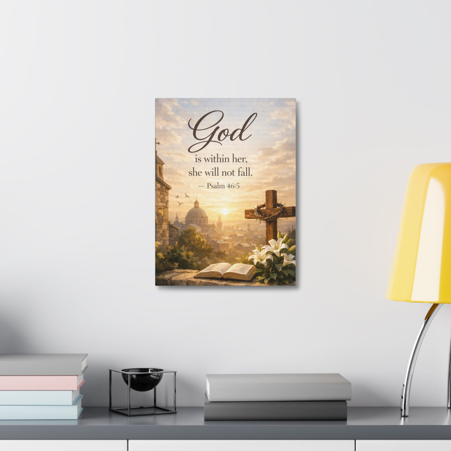 Stretched Canvas — "God is within her, she will not fall" Psalm 46:5 Inspirational Christian Wall Art