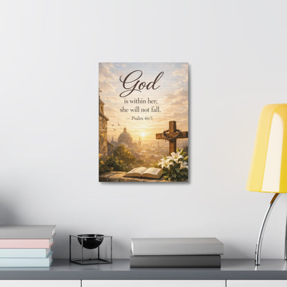 Stretched Canvas — "God is within her, she will not fall" Psalm 46:5 Inspirational Christian Wall Art