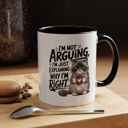 Coffee Mug — “I’m Not Arguing, I’m Just Explaining Why I’m Right” Cat Accent Mug