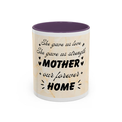 Mother Home Coffee Mug — Floral 'She Gave Us Love, She Gave Us Strength' Accent Mug