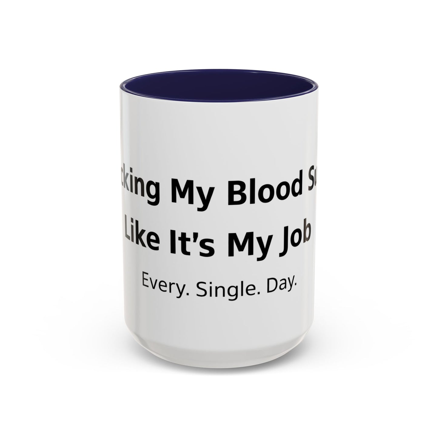 Coffee Mug — “Checking My Blood Sugar Like It’s My Job” Accent Mug (11/15 oz)