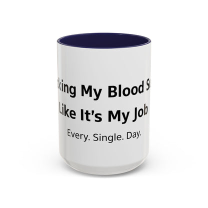 Coffee Mug — “Checking My Blood Sugar Like It’s My Job” Accent Mug (11/15 oz)