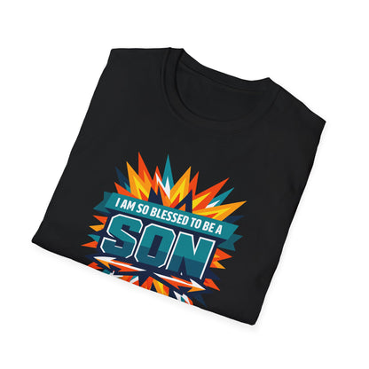 I Am So Blessed To Be A Son T-Shirt