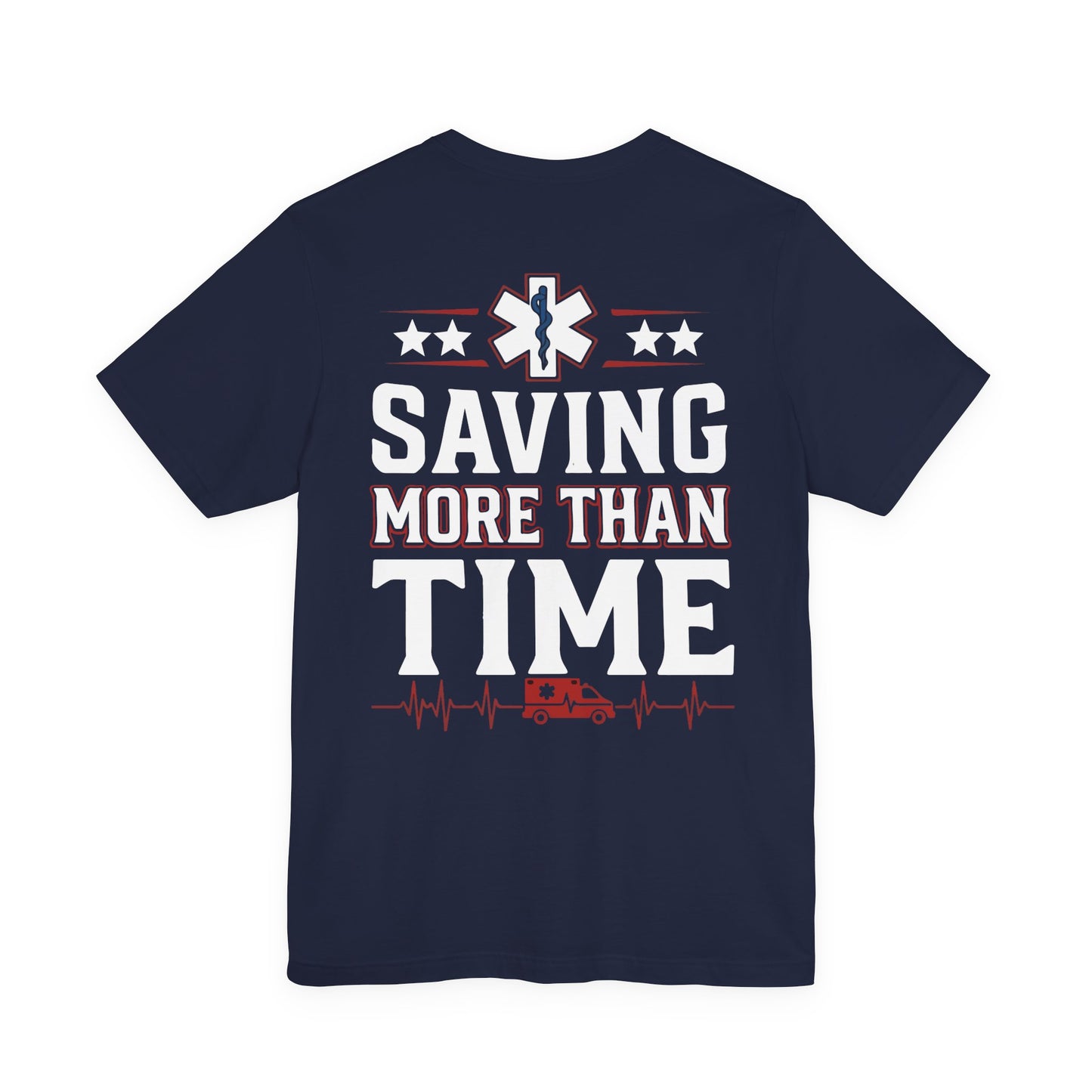 EMT T-Shirt — "Saving More Than Time" Emergency Medical Services Tee