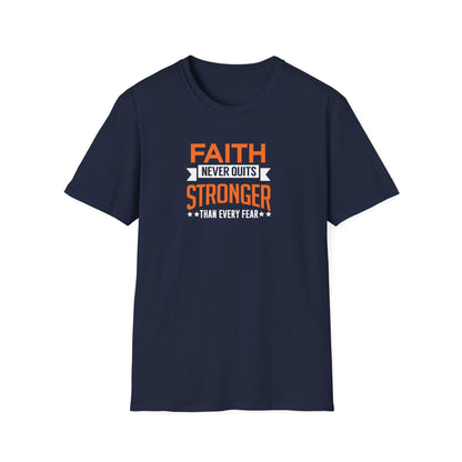 Faith Never Quits, Stronger Than Every Fear T-Shirt