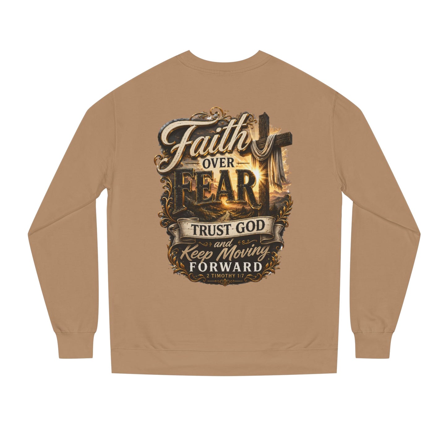 Faith Over Fear Sweatshirt — "Trust God and Keep Moving Forward" Christian Crewneck