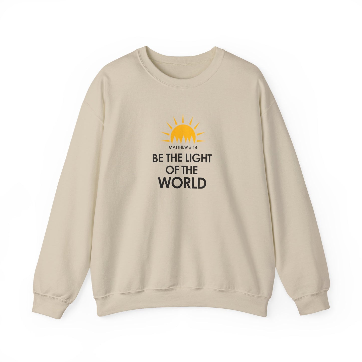 Be the Light of the World - Matthew 5:14 Sweatshirt