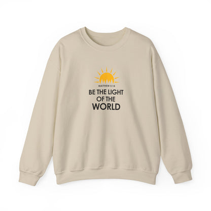 Be the Light of the World - Matthew 5:14 Sweatshirt