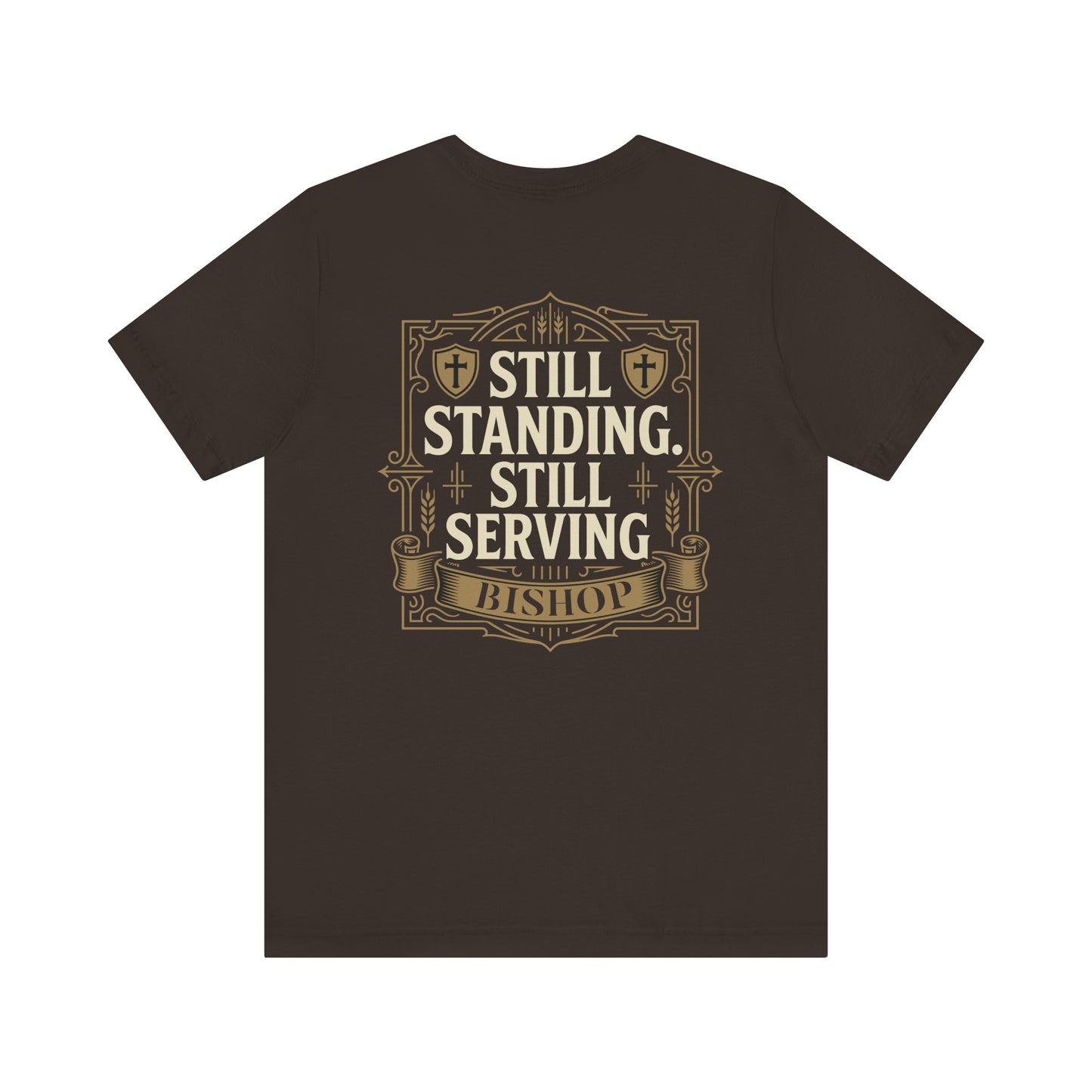 Still Standing, Still Serving Bishop Tee