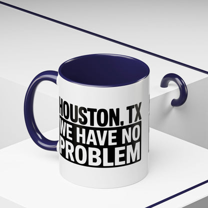 Houston, TX Coffee Mug — 'We Have No Problem' Bold Typography Accent Mug