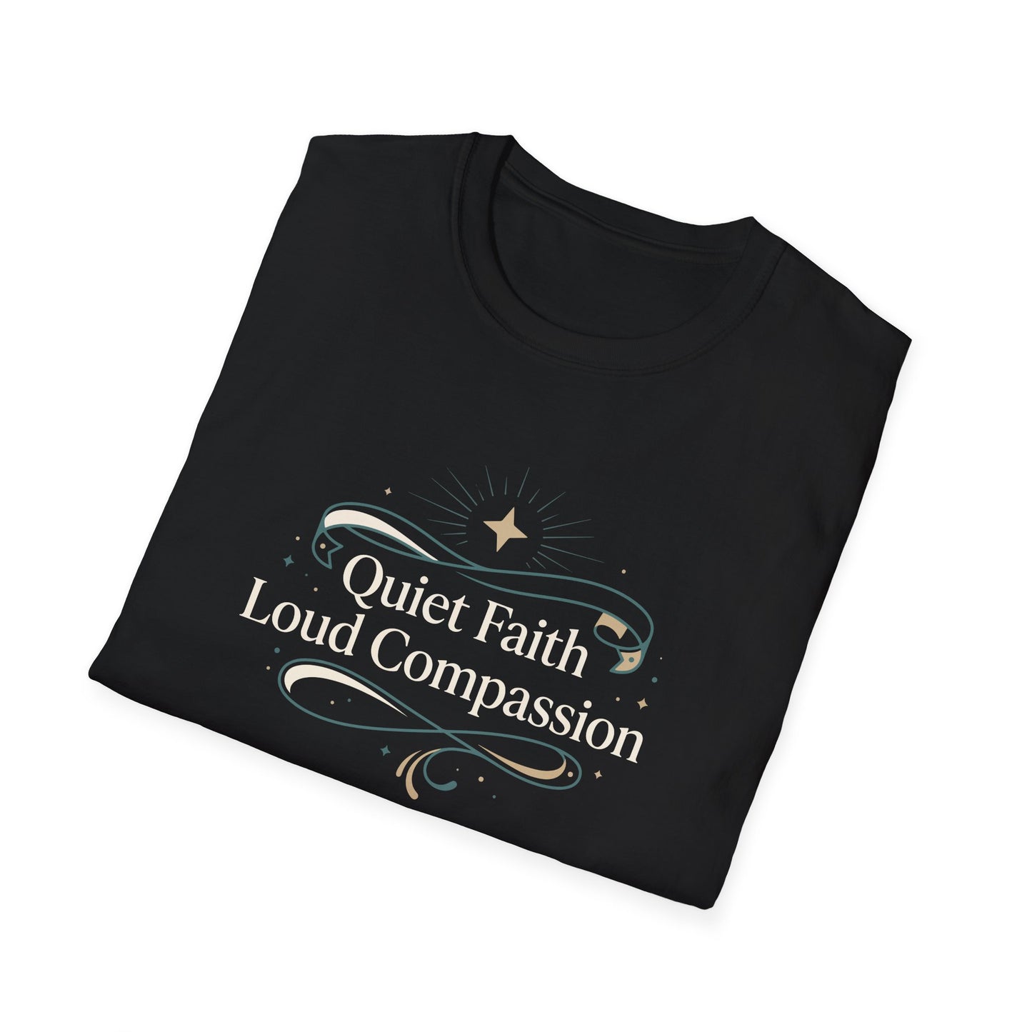 Quiet Faith Loud Compassion T-Shirt