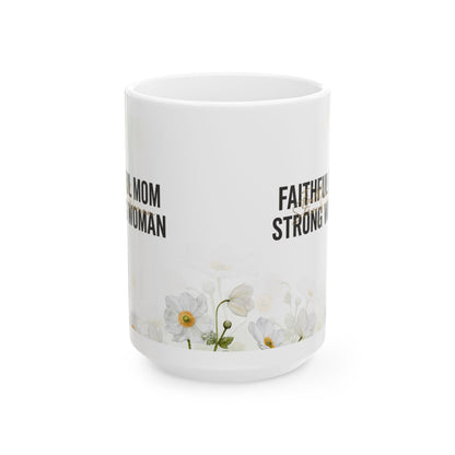 Faithful Mom Strong Woman Ceramic Mug