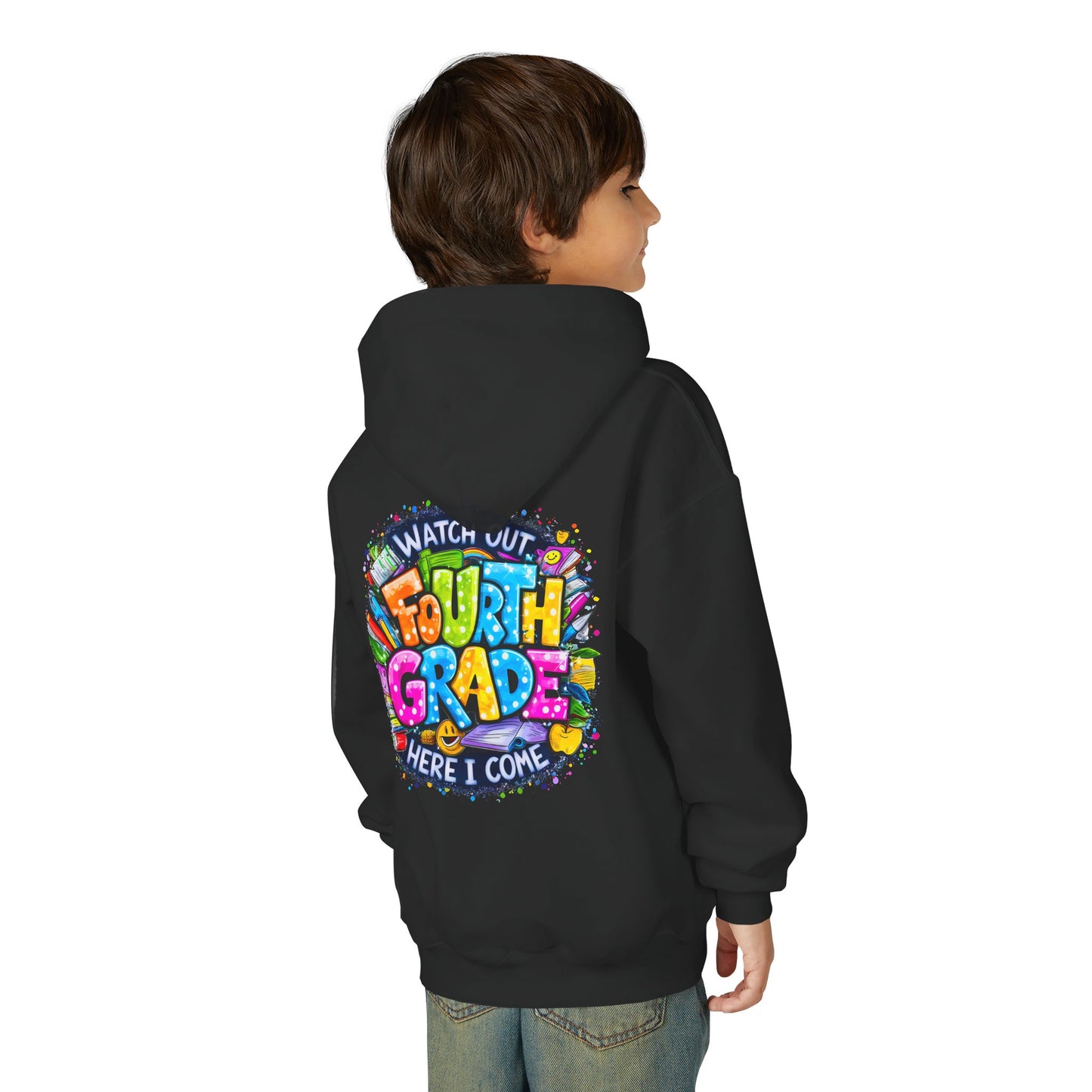 Fourth Grade Hoodie - "Watch Out Fourth Grade Here I Come" Colorful Back-to-School Kids Sweatshirt