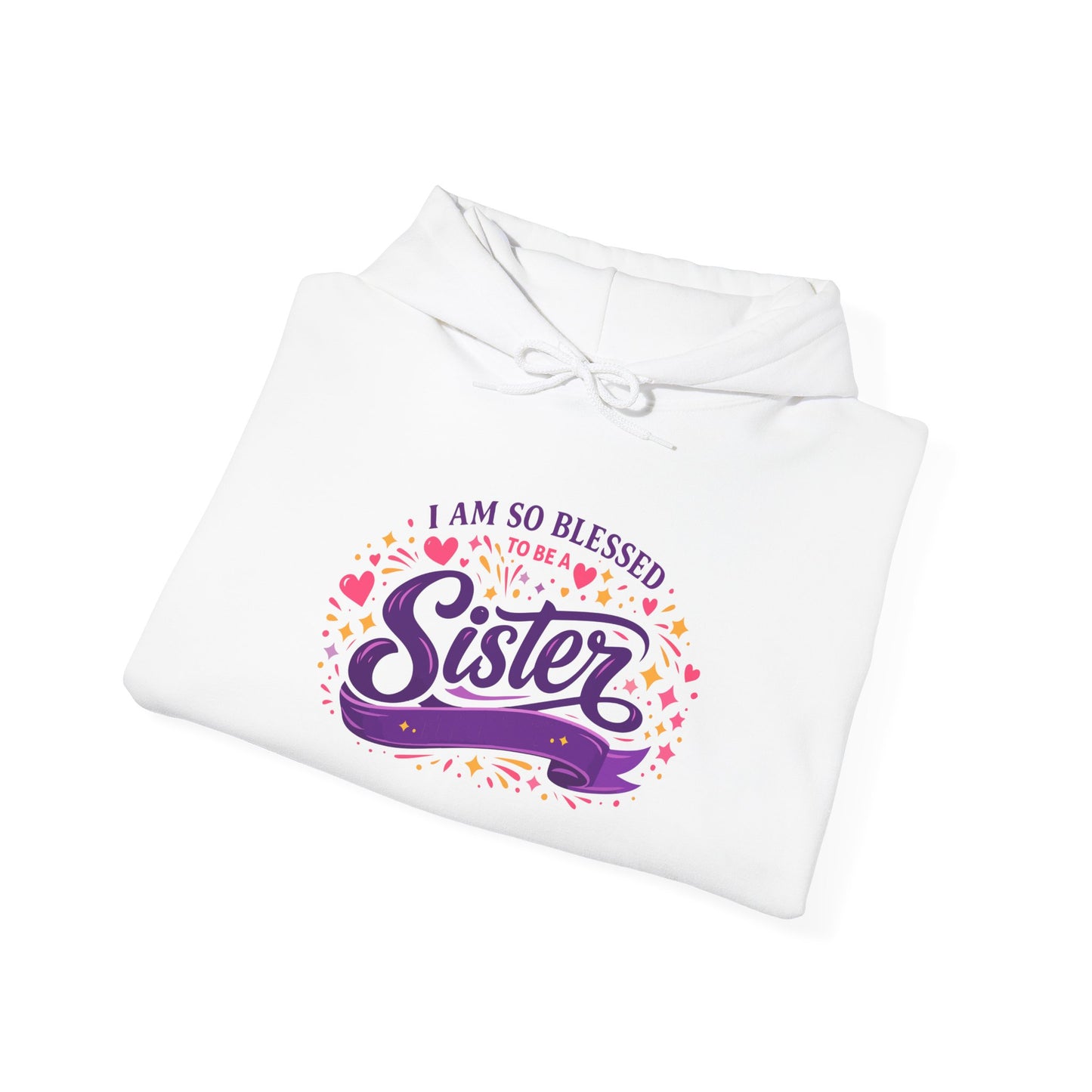 I Am So Blessed Sister Hoodie