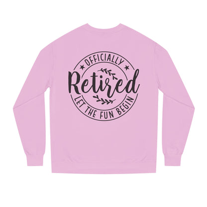 Officially Retired Crewneck Sweatshirt – “Let the Fun Begin” Retirement Gift