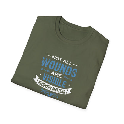 Not All Wounds Are Visible Recovery Matters T-Shirt