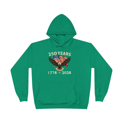 250 Years 1776–2026 Eagle Hoodie — American Flag Bicentennial Celebration Pullover
