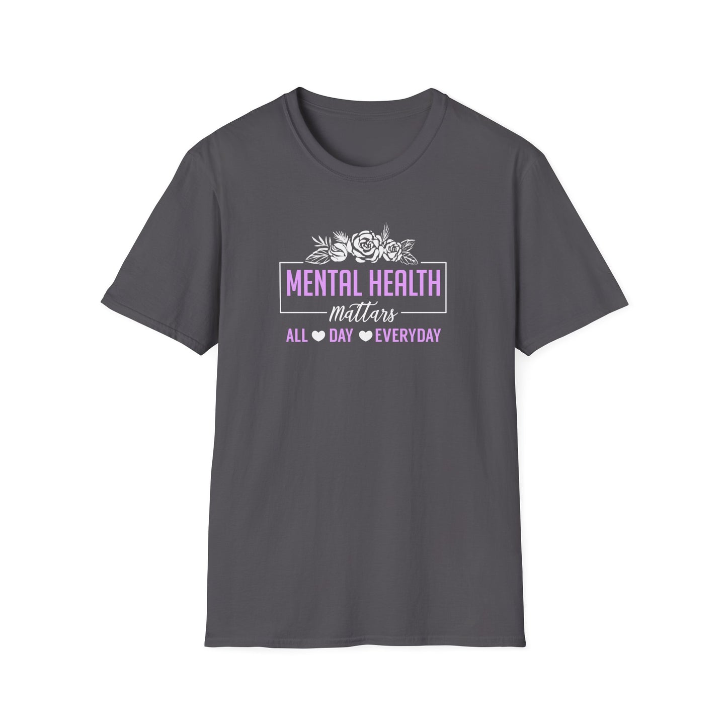 Mental Health Mattars All Day Everyday T-Shirt