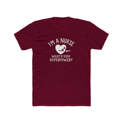 Nurse T-Shirt — "I'm a Nurse, What's Your Superpower?" Crew Tee