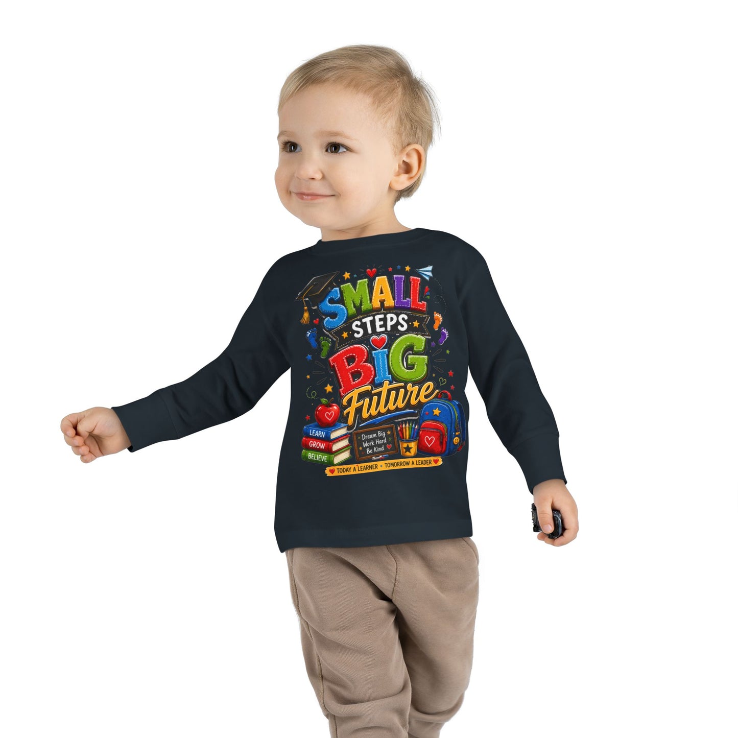 Toddler Long Sleeve Tee — "Small Steps Big Future" Back-to-School Shirt
