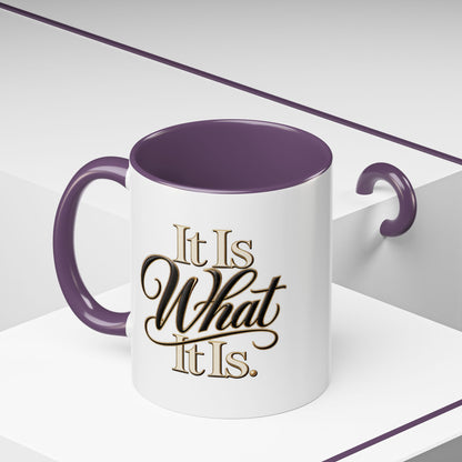 Accent Coffee Mug - "It Is What It Is" Script Typography | Motivational Ceramic Tea Cup