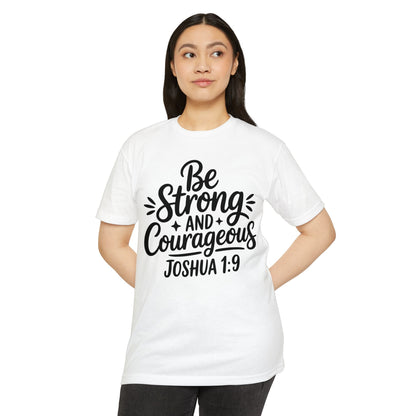 Be Strong and Courageous Joshua 1:9 T-Shirt