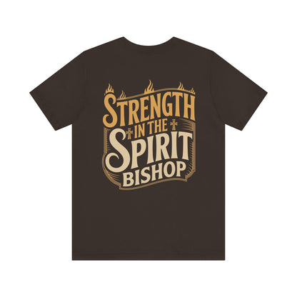 Strength in the Spirit Bishop T-Shirt