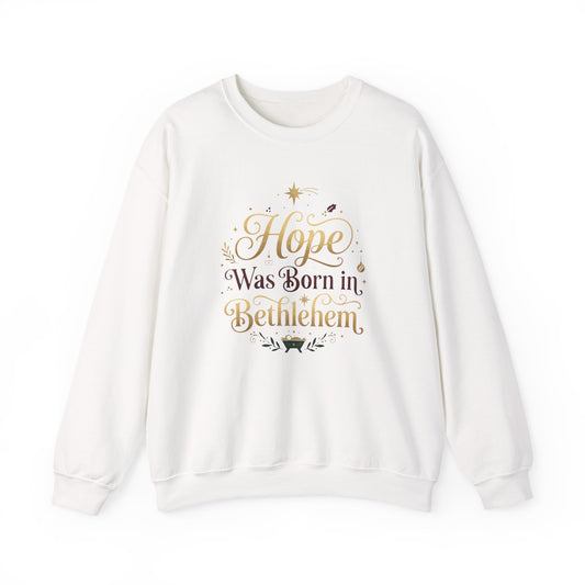 Hope Was Born in Bethlehem Sweatshirt