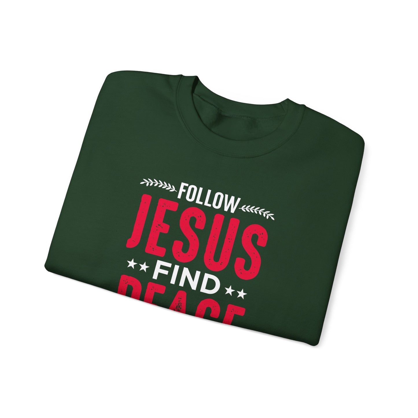 Follow Jesus Find Peace Sweatshirt