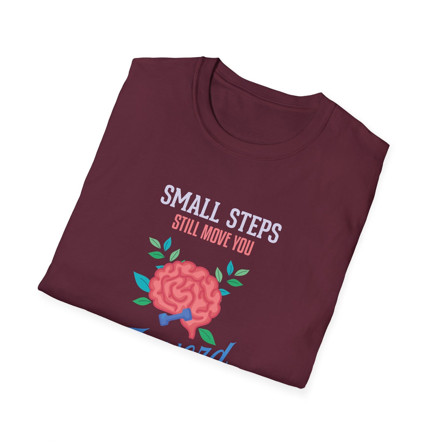 "Small Steps Still Move You Forward" T-Shirt